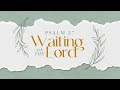 PSALM 27 - Waiting on the Lord