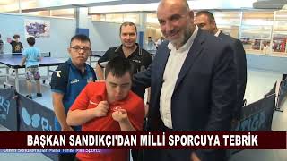 Başkan Sandıkçı'dan Milli Sporcuya Tebrik