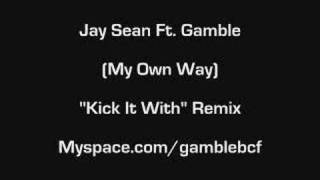Jay Sean Ft. Gamble -"Kick It With" Remix