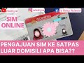 BISAKAH PERPANJANGAN SIM ONLINE DILUAR DAERAH DOMISILI | BISAKAH MEMBUAT SIM DI LUAR DAERAH DOMISILI