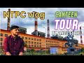 NTPC Tour vlog || canteen vlog | panditsubhu || pandit subhu vlogs’ #panditsubhu #explorer #trending