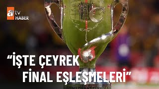 Ziraat Türkiye Kupası’nda büyük heyecan - atv Ana Haber 24 Ocak 2023