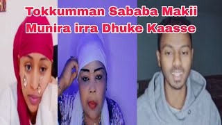 Tokkumman Sababa Makii Munira irra Dhuke Kaasse