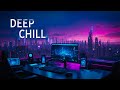 Deep Chill Music for Relaxation and Focus  🎧 Deep Future Garage Mix for Concentration