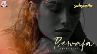 Bewafa Mashup || bewafa Imran Khan || Aftermorning Mashup Unfold Desolation