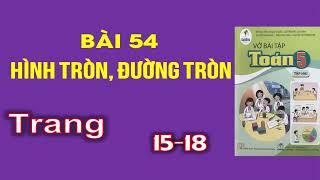 Vở bài tập toán lớp 5 cánh diều bài 54 hình tròn, đường tròn trang 15