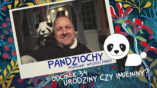 Pandziochy [#34] Urodziny czy imieniny?