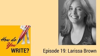 Ep. 019: Larissa Brown