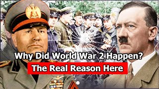 Why Did World War 2 Happen? The Real Reason Here - Best Documentary on World War 2