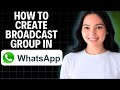 How To Create Broadcast Group In WhatsApp 2025 (Step By Step)