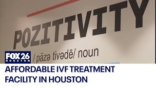 New, more affordable IVF treatment facility now in Houston