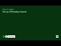 Set up a WhatsApp channel