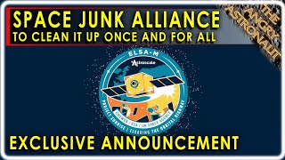 EXCLUSIVE - A new alliance to clean up space junk once and for all!