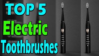 TOP 5 Best Electric Toothbrushes Review In 2025