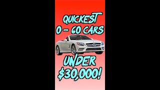 QUICKEST 0-60 Cars under $30,000!