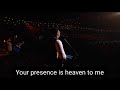 Jesus your presence is heavens to me Lyric@SoitaGerald