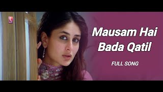 Mausam Hai Bada Qatil | FULL  SONG | Movie Chup Chup Ke | Shahid Kapoor, Kareena Kapoor