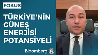 Fokus - Türkiye'nin Güneş Enerjisi Potansiyeli | 27 Mart 2023