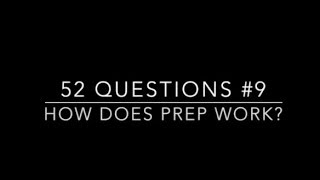 #9: How does PrEP work?