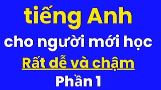 Tiếng Anh Chậm | Luyện Nghe Tiếng Anh Cho Người Lớn Tuổi | Học Tiếng Anh Giao Tiếp Cơ Bản