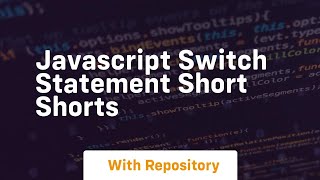 Javascript switch statement short shorts