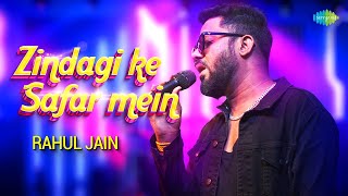 Zindagi Ke Safar Mein | Rahul Jain | Cover Song | Evergreen Hindi Song