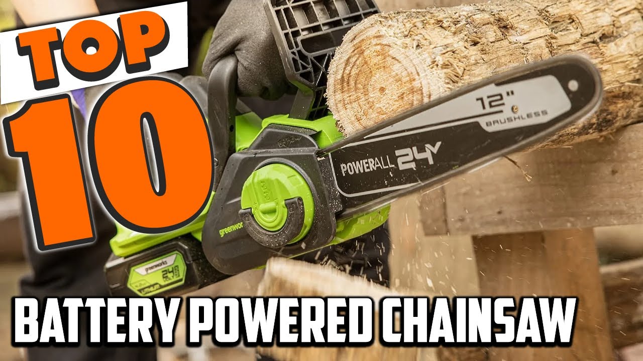 Best Battery Powered Chainsaw In 2024 - Top 10 Battery Powered ...