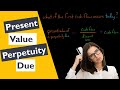 Present Value of a Perpetuity Due