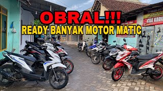 READY BANYAK MOTOR MATIK TAPI DISINI DIJUAL OBRALL!!!