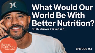 What Would Our World Be With Better Nutrition?
