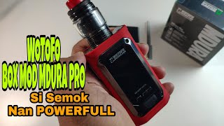 MDURA PRO BOX MOD BY WOTOFO | SI SEMOK NAN POWERFULL...