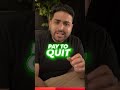 how to get paid $5 000 to quit