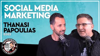 E003: Making Content Go Viral, Social Media Advice, Building \u0026 Selling Brands | Thanasi Papoulias