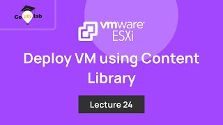 Lecture 24. How To Deploy VM using Content Library in VMware: Step by Step Tutorial