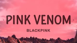 BLACKPINK Pink Venom Lyrics