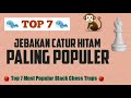 [TOP 7] Jebakan Catur Hitam Paling Populer Baik Internasional Maupun Nasional