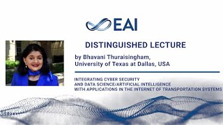 Bhavani Thuraisingham: EAI Distinguished Lecture on Integrating Cyber Security and Data Science