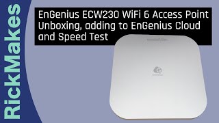 EnGenius ECW230 WiFi 6 Access Point Unboxing, adding to EnGenius Cloud and Speed Test