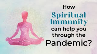 How to Navigate Through the Pandemic with Spiritual Immunity? | Fit Tak
