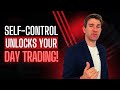 SELF-CONTROL UNLOCKS YOUR DAY TRADING ✊