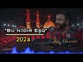 ağa huseyni bu nədir eşq 2024 mərsiyyə