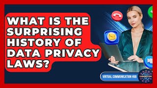 What Is The Surprising History Of Data Privacy Laws? - Virtual Communication Hub