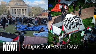 Historic Gaza Protests at Columbia U. Enter Day 6; Campus Protests Spread Across