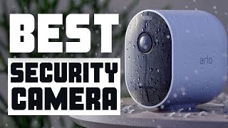 6 Best Security Camera for| Surveillance  - Which One Should You Get?