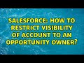 Salesforce: How to restrict visibility of account to an opportunity owner?