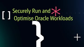 Cloud Coaching - Securely Run and Optimise Oracle Workloads