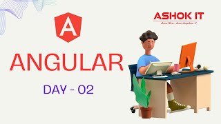 Day - 02 | Angular | Ashok IT