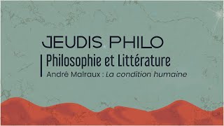 Philosophie et Littérature  - André Malraux : La condition humaine - Jeudis Philo