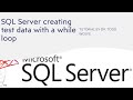 SQL Server Tutorial: How to create test data with a SQL while loop