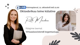 [Eesti virtuaalsed assistendid] Oktoobrikuu teine külaline - RUTH MÄNDMA - 11.10.2023